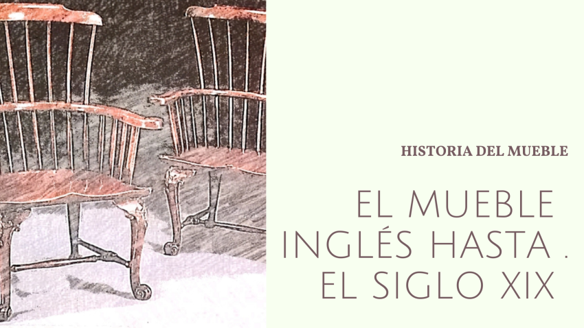 El mueble inglés hasta el siglo XIX el estilo Regency y Victoriano