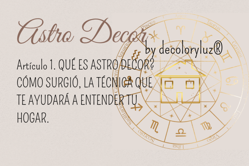 Qué es Astrodecor? Cómo surgió la técnica que te ayudará a entender tu hogar